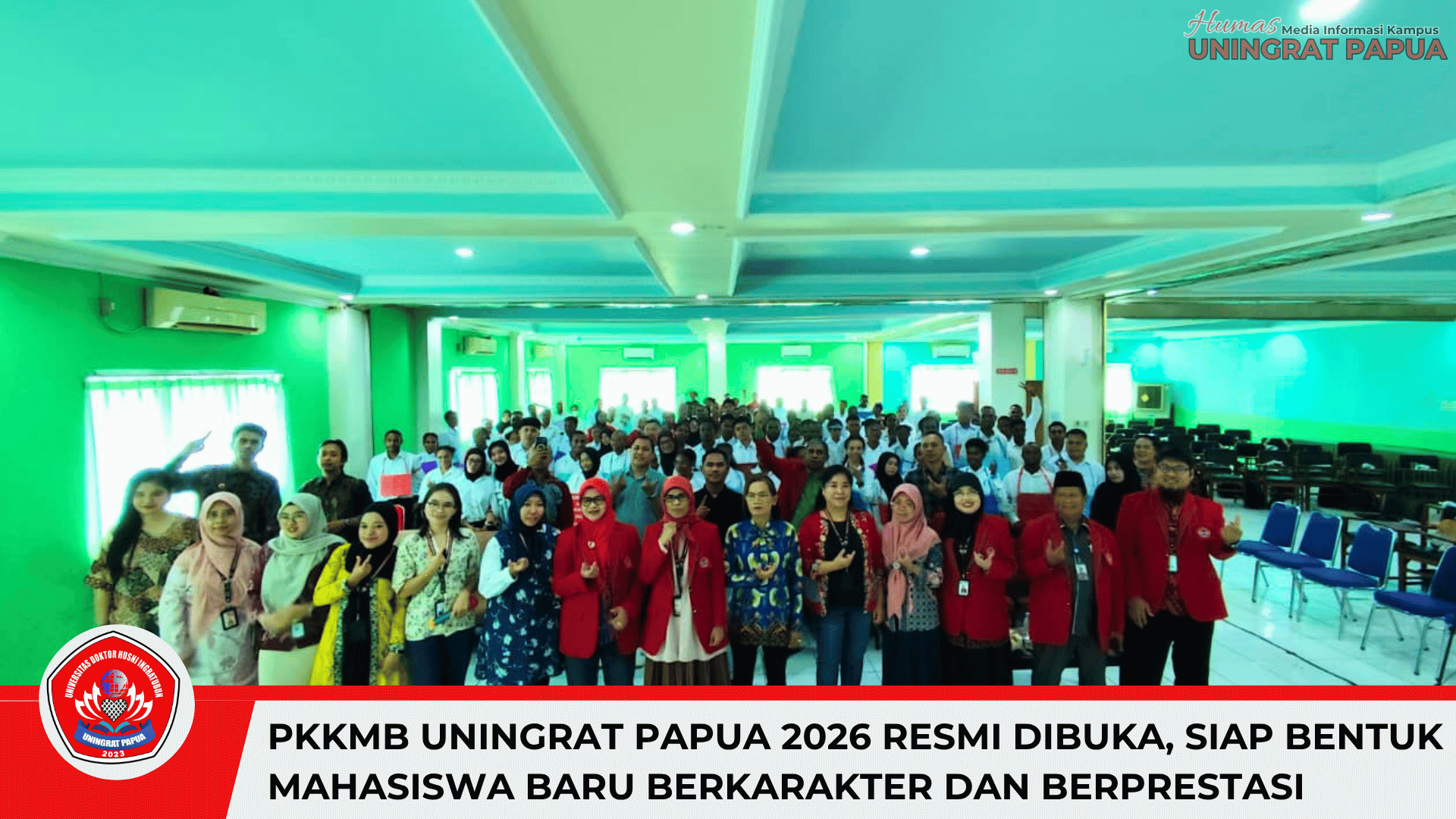 PKKMB UNINGRAT PAPUA 2026 RESMI DIBUKA, SIAP BENTUK MAHASISWA BARU BERKARAKTER DAN BERPRESTASI